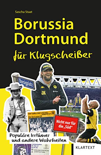 Borussia Dortmund für Klugscheißer: Populäre Irrtümer und andere Wahrheiten (Irrtümer und Wahrheiten)